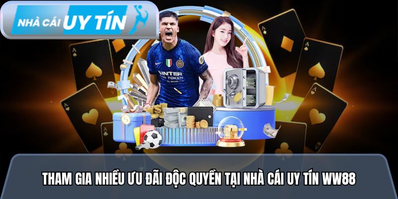 Tham gia nhiều ưu đãi độc quyền tại nhà cái uy tín WW88